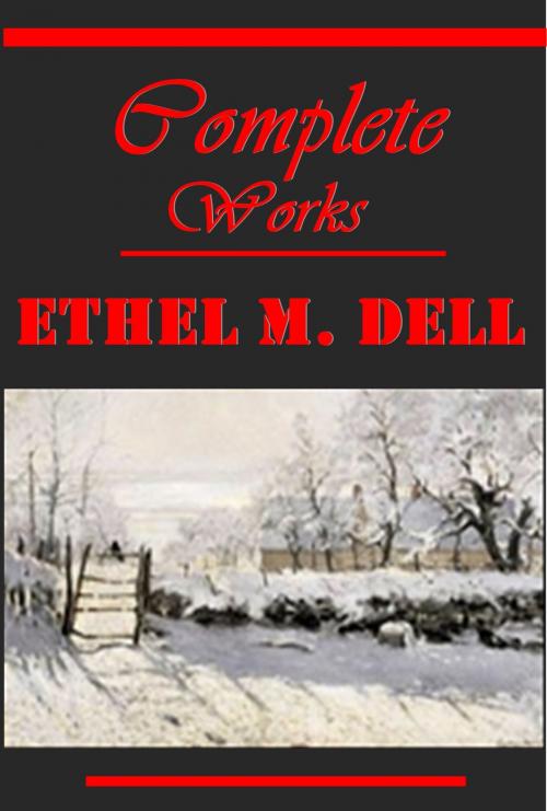 Cover of the book Complete Romance Pulp Adventure Anthologies of Ethel M. Dell by Ethel M. Dell, AGEB Publishing