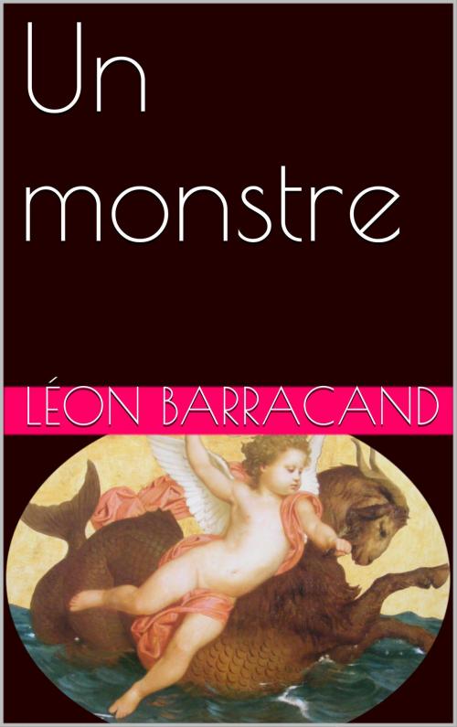 Cover of the book Un monstre by Léon Barracand, NA