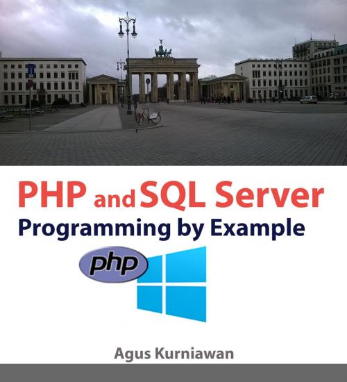 Cover of the book PHP and SQL Server Programming By Example by Agus Kurniawan, PE Press