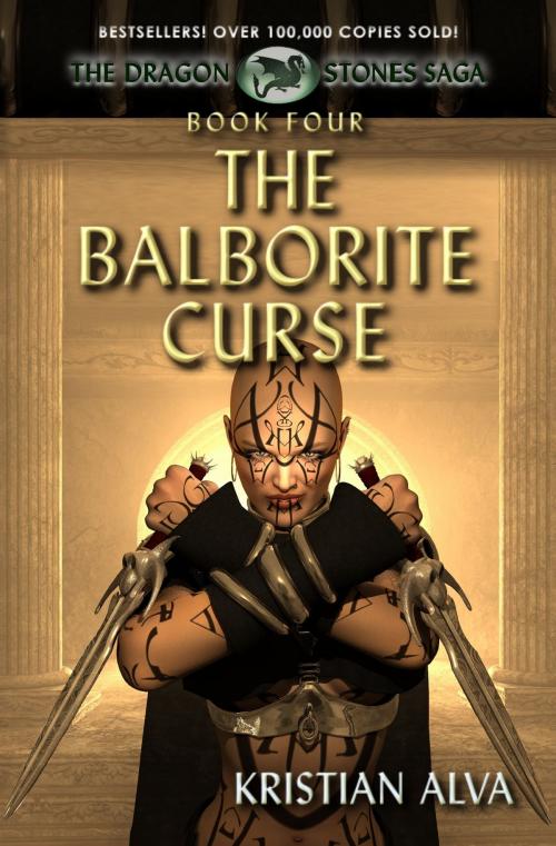 Cover of the book The Balborite Curse: Book Four of the Dragon Stones Saga by Kristian Alva, DRAGON STONE BOOKS