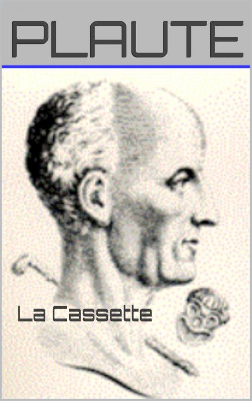 Cover of the book La Cassette by Plaute, IS