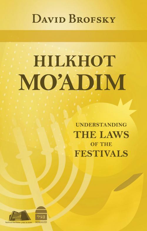 Cover of the book Hilkhot Mo'adim: Understanding the Laws of the Festivals by Brofsky, David, The Toby Press, LLC