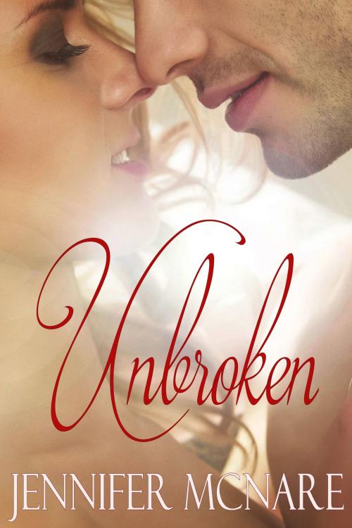 Cover of the book Unbroken by Jennifer McNare, Jennifer McNare