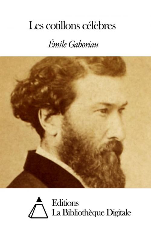 Cover of the book Les cotillons célèbres by Emile Gaboriau, Editions la Bibliothèque Digitale
