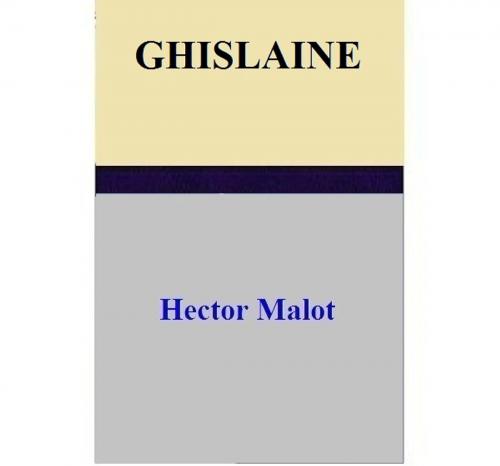 Cover of the book GHISLAINE by Hector Malot, Hector Malot
