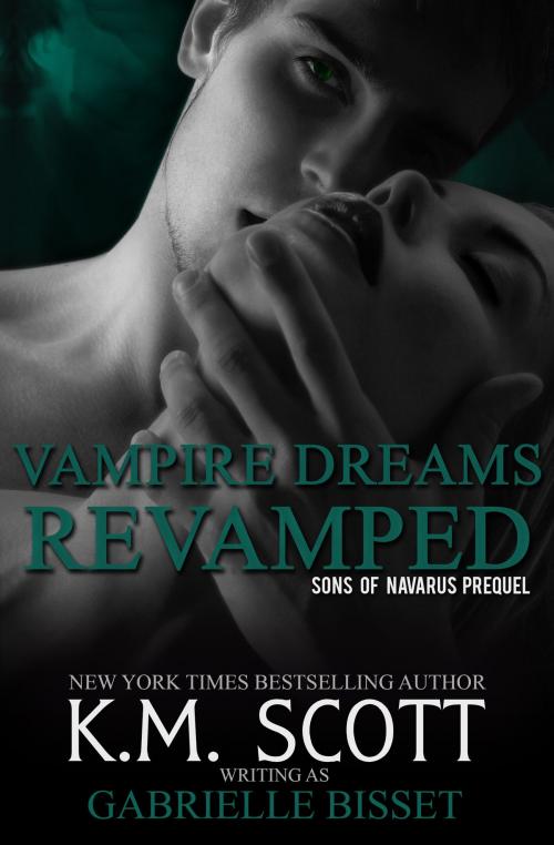 Cover of the book Vampire Dreams Revamped by Gabrielle Bisset, K.M. Scott, Copper Key Media LLC