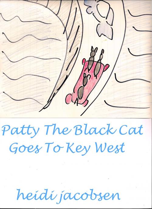 Cover of the book Patty The Black Cat Goes To Key West by heidi jacobsen, heidi jacobsen
