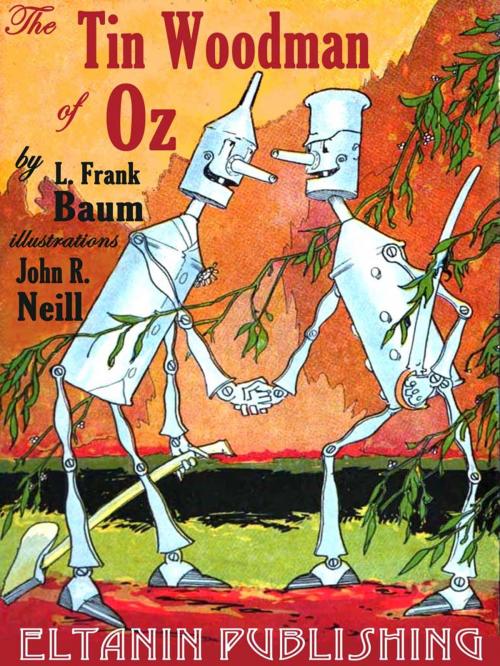 Cover of the book The Tin Woodman of Oz [Illustrated] by L. Frank Baum, Eltanin Publishing, Eltanin Publishing