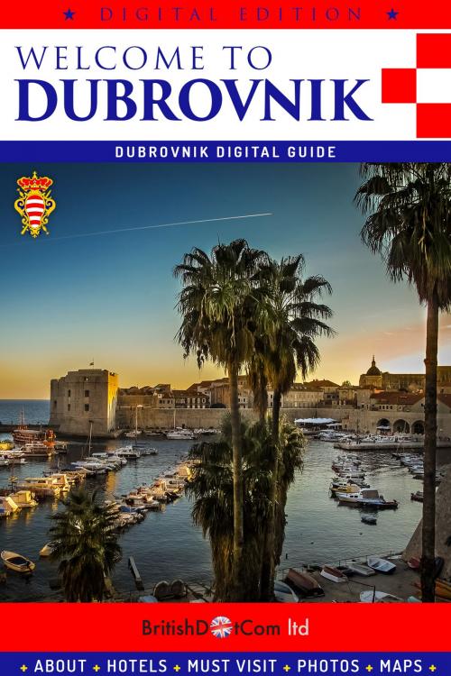 Cover of the book Welcome to Dubrovnik by Branko BanjO Cejovic, Jack Taylor, Olivera Cejovic, BritishDotCom ltd