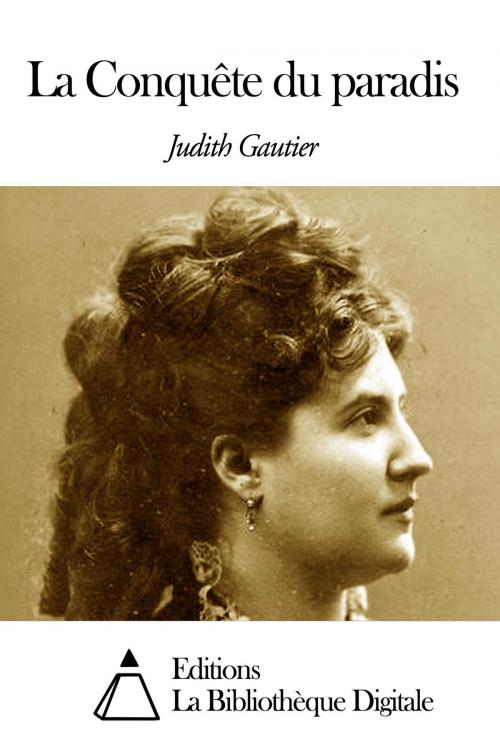 Cover of the book La Conquête du paradis by Judith Gautier, Editions la Bibliothèque Digitale