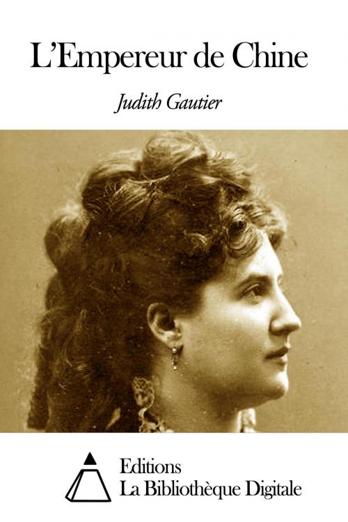 Cover of the book L’Empereur de Chine by Judith Gautier, Editions la Bibliothèque Digitale