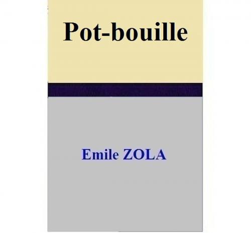 Cover of the book Pot-bouille by Émile Zola, Émile Zola
