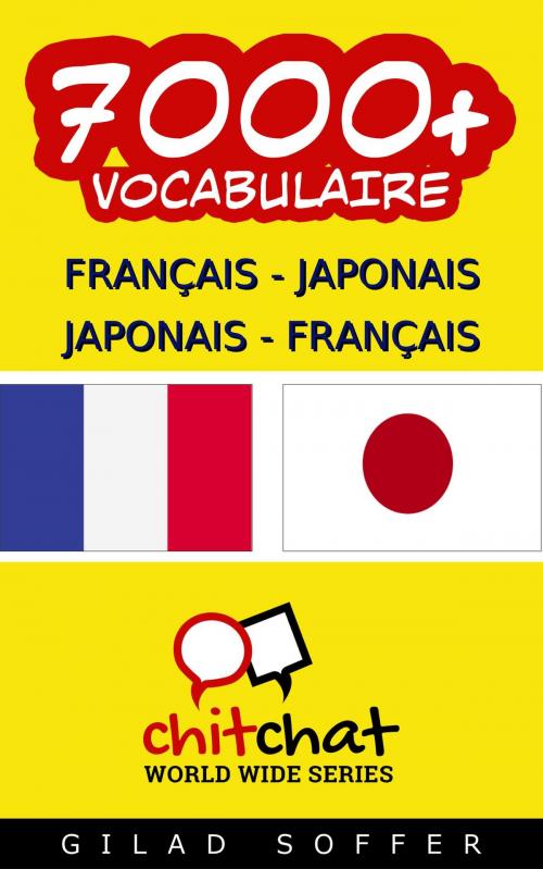 Cover of the book 7000+ French - Japanese Japanese - French Vocabulary by Gilad Soffer, Gilad Soffer