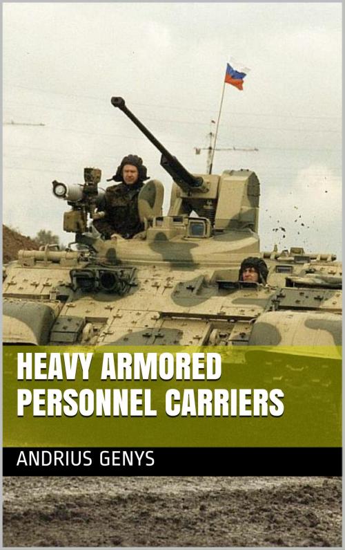 Cover of the book Heavy Armored Personnel Carriers | Military-Today.com by Andrius Genys, Andrius Genys