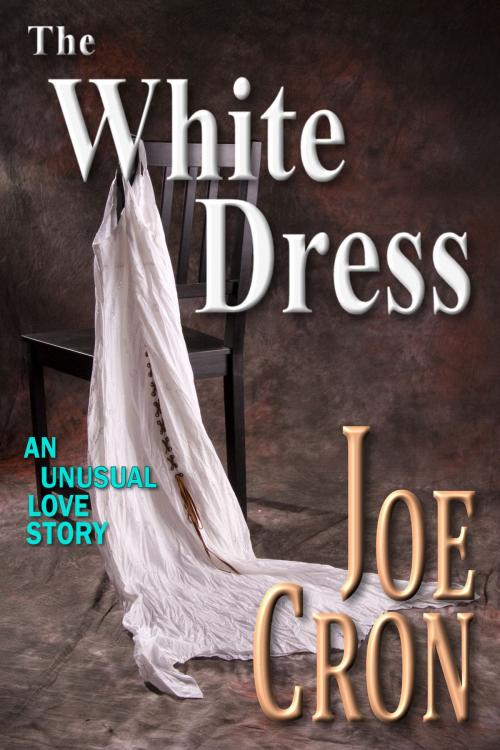 Cover of the book The White Dress by Joe Cron, Lardin Press