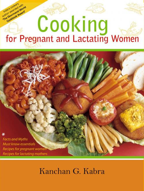 Cover of the book Cooking For Pregnant And Lactating Women by Kanchan Kabra, AppsPublisher
