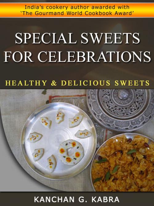 Cover of the book Special Sweets For Celebrations by Kanchan Kabra, AppsPublisher