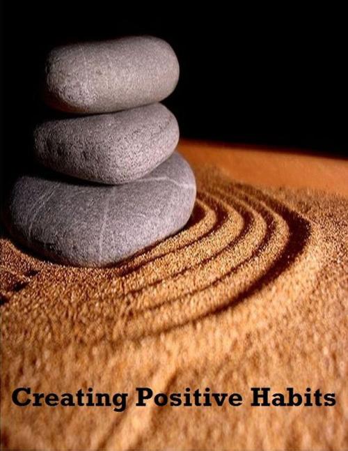 Cover of the book Creating Positive Habits by V.T., V.T.