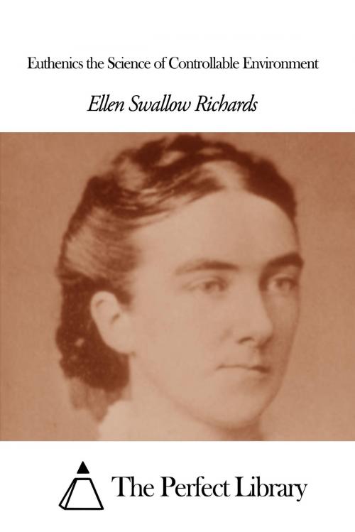 Cover of the book Euthenics the Science of Controllable Environment by Ellen Swallow Richards, The Perfect Library
