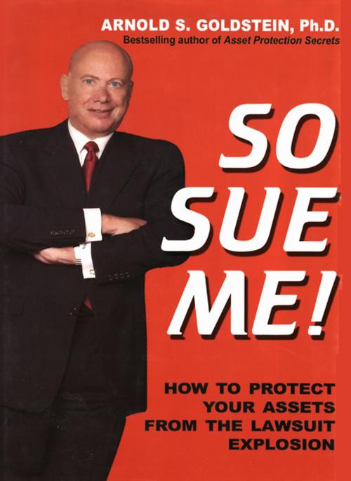 Cover of the book So Sue Me by Arnold Goldstein, Garrett Press, LLC