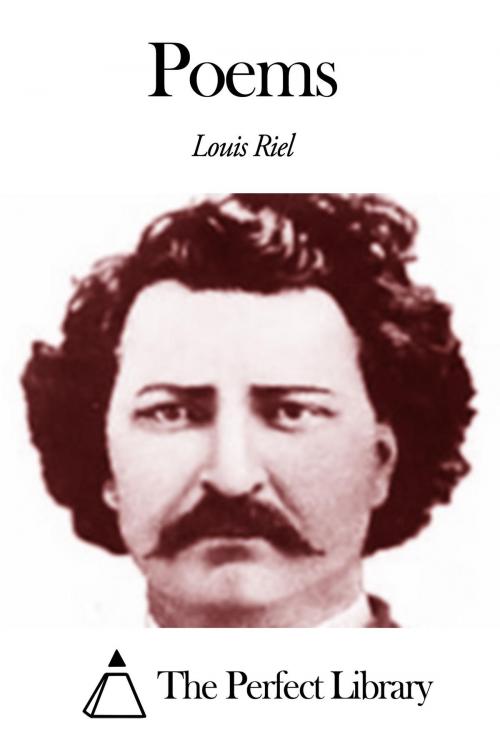 Cover of the book Poems by Louis Riel, The Perfect Library