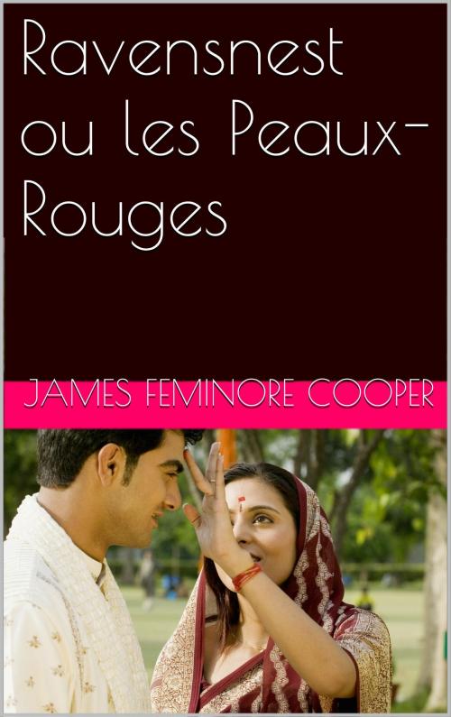 Cover of the book Ravensnest ou les Peaux-Rouges by James Feminore Cooper, NA