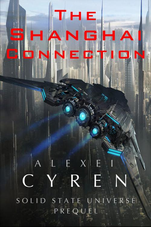 Cover of the book The Shanghai Connection by Alexei Cyren, Alexei Cyren