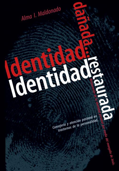 Cover of the book Identidad dañada… Identidad restaurada by Alma I. Maldonado, Christian Editing Publishing House