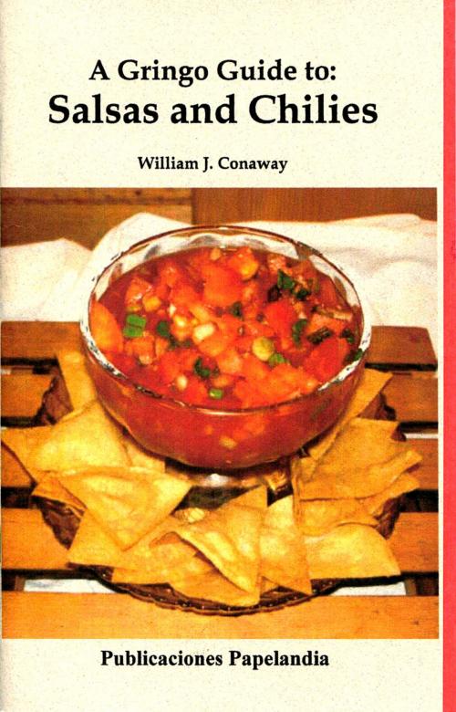 Cover of the book A Gringo Guide to Salsas and Chilies by William J. Conaway, Publicaciones Papelandia