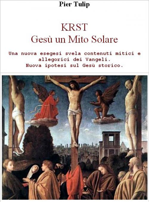 Cover of the book KRST - Gesù un Mito Solare by Pier Tulip, Youcanprint