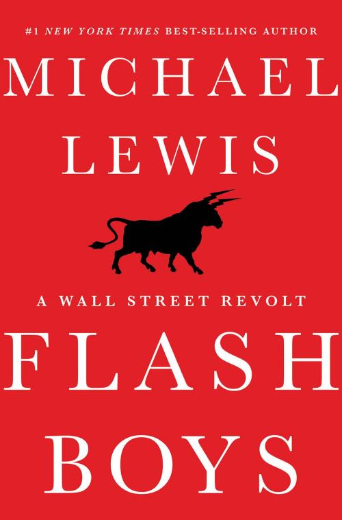 Cover of the book Flash Boys: A Wall Street Revolt (preview) by Michael Lewis, W. W. Norton & Company
