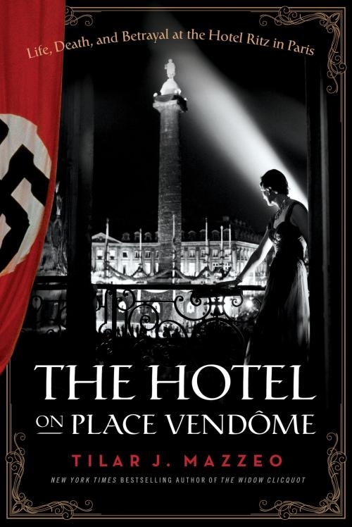 Cover of the book The Hotel on Place Vendome by Tilar J Mazzeo, Harper