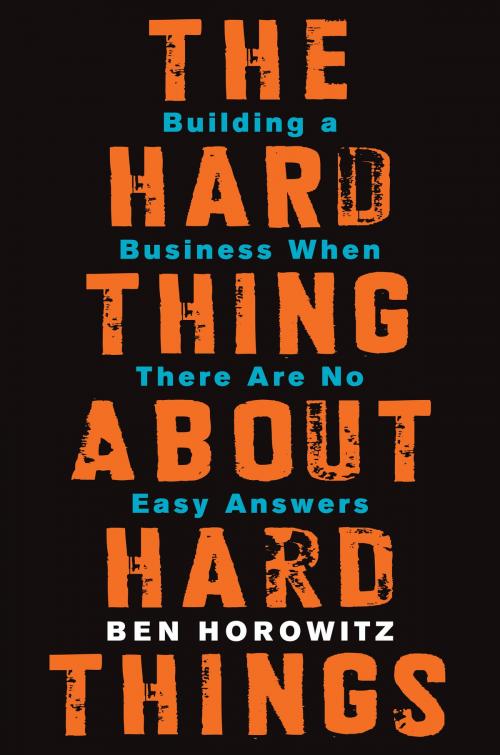 Cover of the book The Hard Thing About Hard Things by Ben Horowitz, HarperBusiness