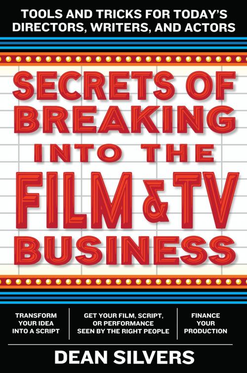 Cover of the book Secrets of Breaking into the Film and TV Business by Dean Silvers, William Morrow Paperbacks