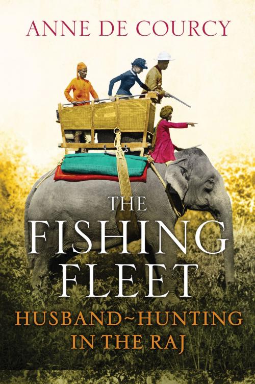 Cover of the book The Fishing Fleet by Anne de Courcy, Harper
