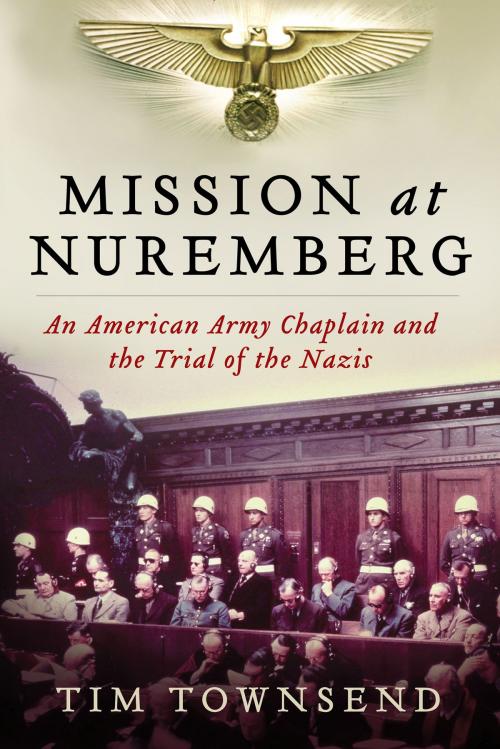 Cover of the book Mission at Nuremberg by Tim Townsend, William Morrow
