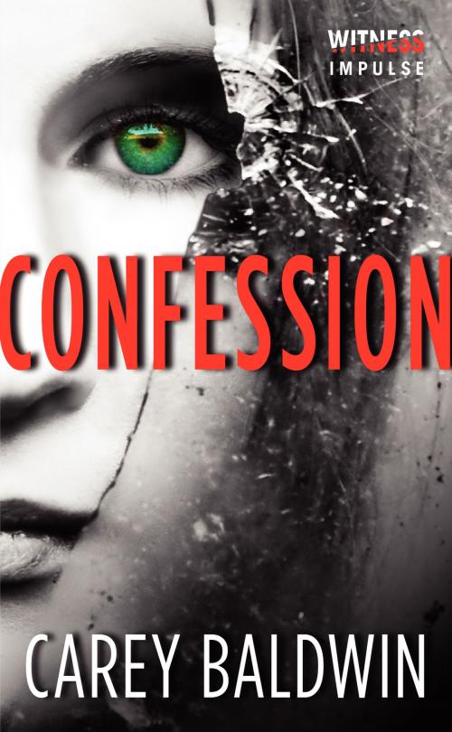 Cover of the book Confession by Carey Baldwin, Witness Impulse