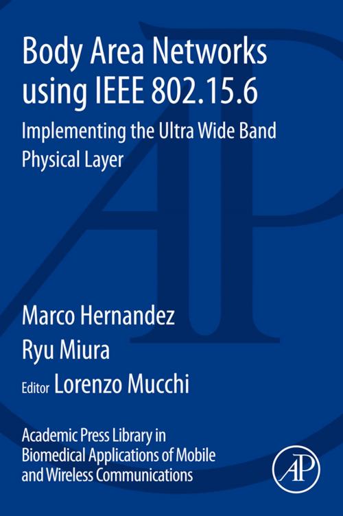 Cover of the book Body Area Networks using IEEE 802.15.6 by Marco Hernandez, Ryu Miura, Elsevier Science