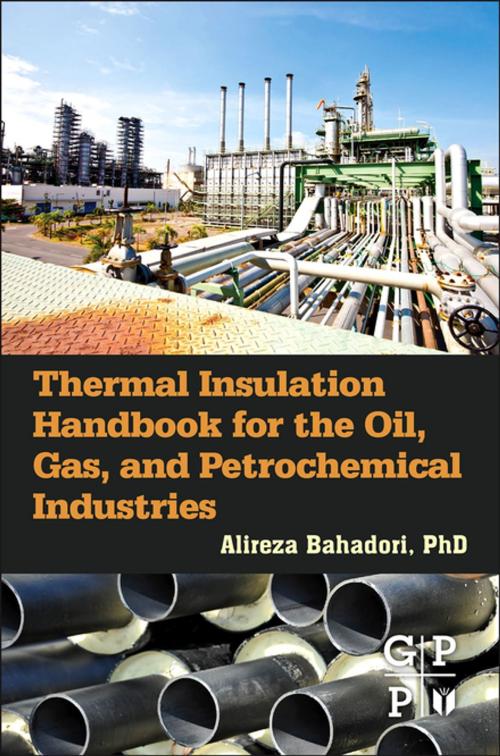 Cover of the book Thermal Insulation Handbook for the Oil, Gas, and Petrochemical Industries by Alireza Bahadori, Elsevier Science