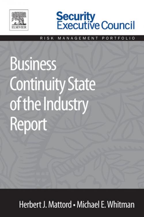Cover of the book Business Continuity State of the Industry Report by Herbert J. Mattord, Ph.D, Nova Southeastern University, Michael E. Whitman, Ph.D, Elsevier Science