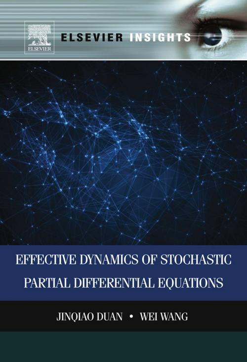 Cover of the book Effective Dynamics of Stochastic Partial Differential Equations by Jinqiao Duan, Wei Wang, Elsevier Science