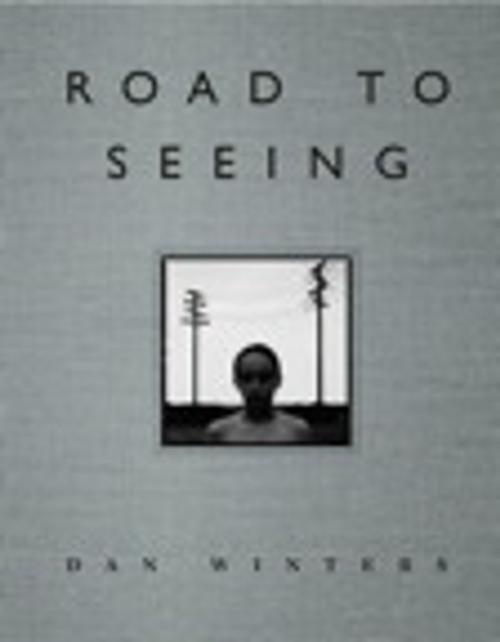 Cover of the book Road to Seeing by Dan Winters, Pearson Education