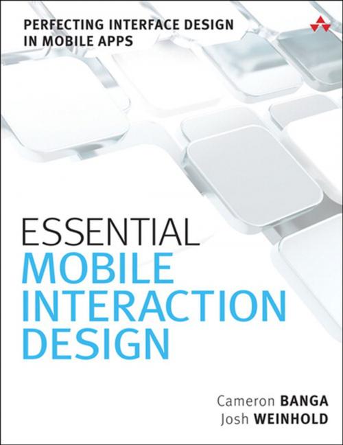 Cover of the book Essential Mobile Interaction Design by Cameron Banga, Josh Weinhold, Pearson Education