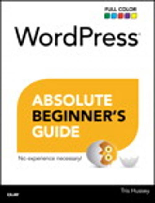 Cover of the book WordPress Absolute Beginner's Guide by Tris Hussey, Pearson Education