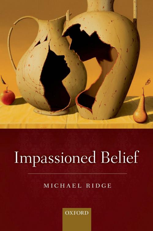 Cover of the book Impassioned Belief by Michael Ridge, OUP Oxford