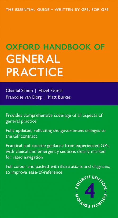 Cover of the book Oxford Handbook of General Practice by Chantal Simon, Hazel Everitt, Francoise van Dorp, Matt Burkes, OUP Oxford
