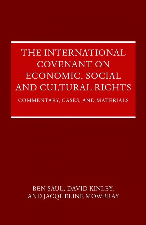 Cover of the book The International Covenant on Economic, Social and Cultural Rights by Ben Saul, David Kinley, Jacqueline Mowbray, OUP Oxford