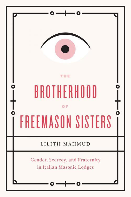 Cover of the book The Brotherhood of Freemason Sisters by Lilith Mahmud, University of Chicago Press