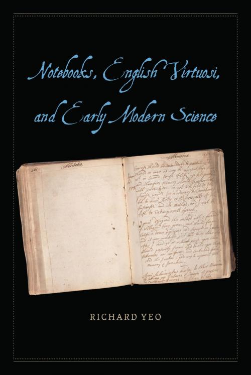 Cover of the book Notebooks, English Virtuosi, and Early Modern Science by Richard Yeo, University of Chicago Press