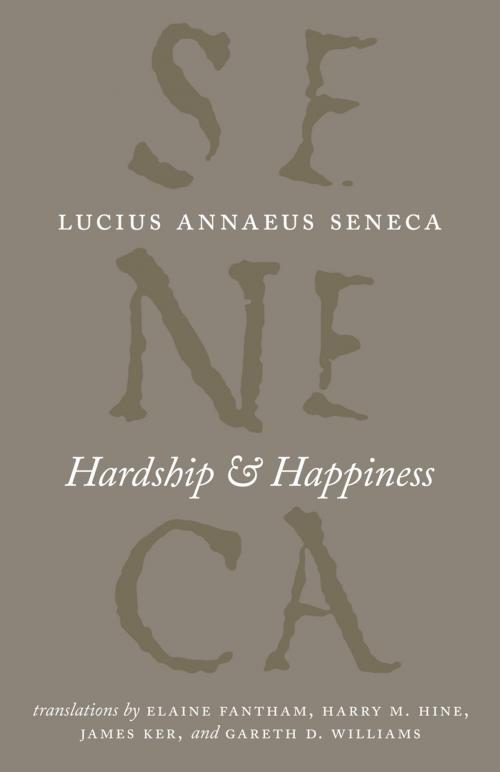 Cover of the book Hardship and Happiness by Lucius Annaeus Seneca, University of Chicago Press